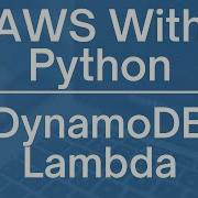 AWS DynamoDB With Python Creating And Retrieving Items Using Lambda