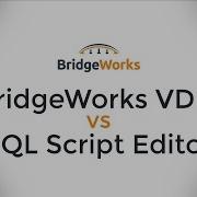 BridgeWorks VDM Vs SQL Scripting