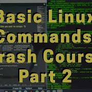 Basic Linux Commands Crash Course Part 2