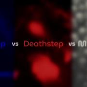 Dubstep Vs Deathstep Vs Minatory