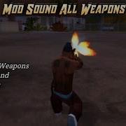 MOD SOUND ALL WEAPONS REALISTIC GTA SA ANDROID