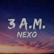 NEXO 3 A M Official Lyric Video Late Night Thoughts