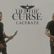 Lift The Curse Lacerate Official Music Video