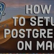 How To Install Postgres On MacOS How To Setup PostgreSQL On MacOS