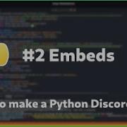How To Make A Python Discord Bot 2 EMBEDS
