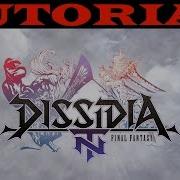 Dissidia Final Fantasy NT Tutorial Guide Beginner