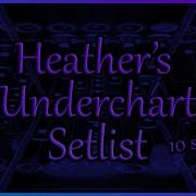 Heather S Underchart Setlist 1