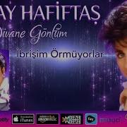 Nuray Hafiftaş İbrişim Örmüyorlar Official Audio