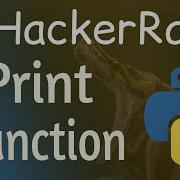 Print Function HackerRank Solution Hackerrank Print Function Solution In Python Print Function
