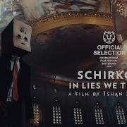 SCHIRKOA IN LIES WE TRUST Dir Ishan Shukla International Trailer