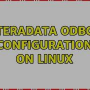 Teradata Odbc Configuration On Linux