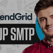 SendGrid SMTP Setup Tutorial Send Emails Using SendGrid