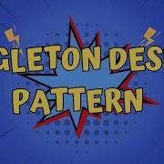 What Is The Singleton Design Pattern Multiple Examples