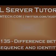 Difference Between Sequence And Identity In SQL Server