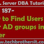 SQL Server DBA Tutorial 187 How To Find Users And Their AD Groups In SQL Server