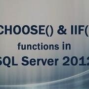 CHOOSE And IIF Functions In SQL Server 2012