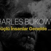 Yalnızlığı Muhteşem Bir Şekilde Anlatan Şair Charles Bukowski Türkçe Okumaları