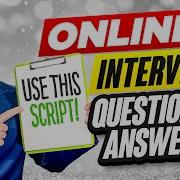 ONLINE INTERVIEW QUESTIONS ANSWERS Use This SCRIPT To PASS Your ONLINE JOB INTERVIEW