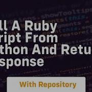 Call A Ruby Script From Python And Return Response