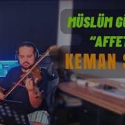 Müslüm Gürses Affet Efsane Keman Solo Transkripsiyon Serisi Vol 9