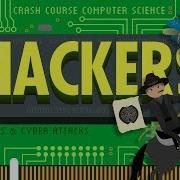 Hackers Cyber Attacks Crash Course Computer Science 32