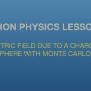 Python Physics Lesson 25 Using Monte Carlo To Find E Due To A Charged Sphere