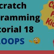 Coding For Kids Scratch Tutorial 18 Loops