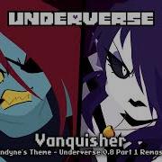 Underverse OST Vanquisher Underverse 0 8 Part 1 Remaster X Undyne S Theme