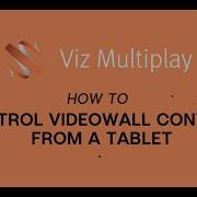 Viz Minute Controlling Video Wall Content From A Tablet With Viz Multiplay