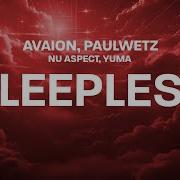 AVAION PaulWetz Nu Aspect YUMA Sleepless Lyrics