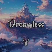 Dreamless Chillstep Mix