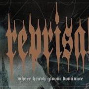 REPRISAL Where Heavy Gloom Dominate Full Album Knives Out Records
