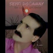 SEYFİ DOĞANAY Kim Vurduya Gitti ömrüm