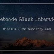Leetcode Minimum Size Subarray Sum Mock Interview