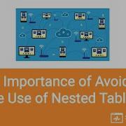 The Importance Of Avoiding The Use Of Nested Tables