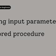 38 Stored Procedure With Input Parameters In SQL Server