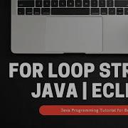 The For Loop String Sample Java Programming Tutorial For Beginners Using Eclipse 2021