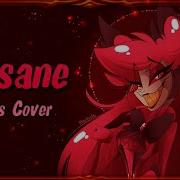 Insane Кавер на русском Rus Female Cover Hazbin Hotel Song By Black Gryph0n Baasik