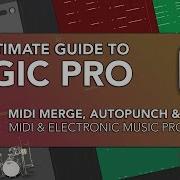 Logic Pro 38 MIDI Merge Autopunch Replace Mode