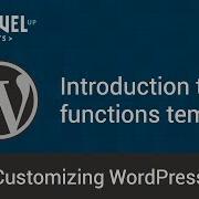 Customizing WordPress 6 Introduction To The Functions Template