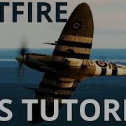 Учебное пособие по управлению истребителем Spitfire Mk IX в DCS Кинематографическое руководство