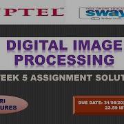 WEEK 5 100 DIGITAL IMAGE PROCESSING ASSIGNMENT ANSWER
