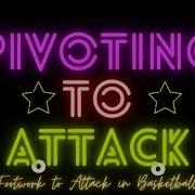 Pivoting To Attack Basketball Footwork