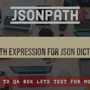 Part 2 JSONPath Expression For JSON Object Dictionary