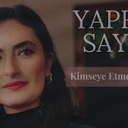Kimseye Etmem Şikayet Yaprak Sayar