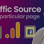 How To View Traffic Source Of A Specific Page In Google Analytics 4