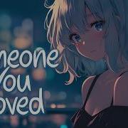 Nightcore Someone You Loved Lewis Capaldi Lyrics