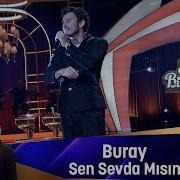 Buray SEN SEVDA MISIN