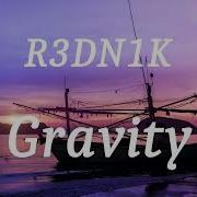 R3DN1K Gravity Lyrics