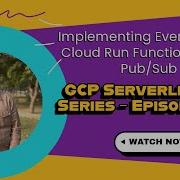 Cloud Run Event Based Trigger With Pub Sub GCP Cloud Function Tutorial Part 2